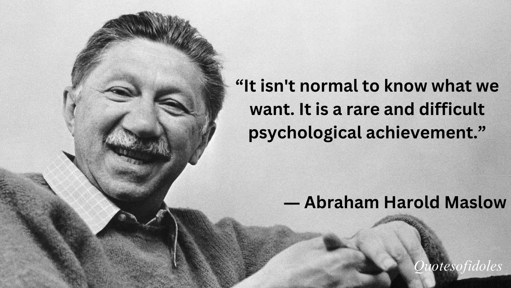 All Time Famous Quotes of Abraham H. Maslow - Quotesofidols