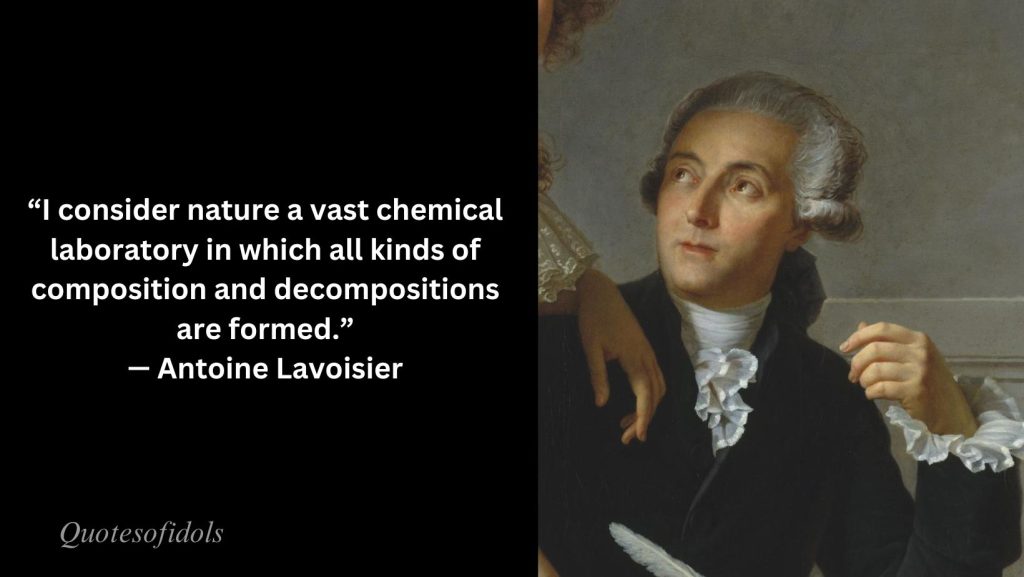 All Time Famous Quotes of Antoine Lavoisier