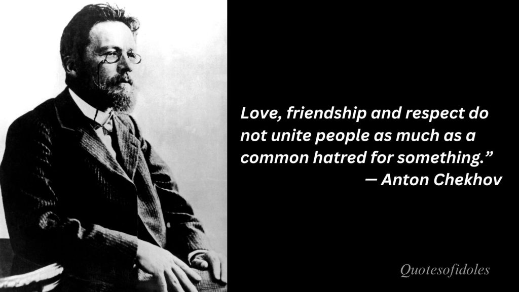 All Time Famous Quotes of Anton Chekhov