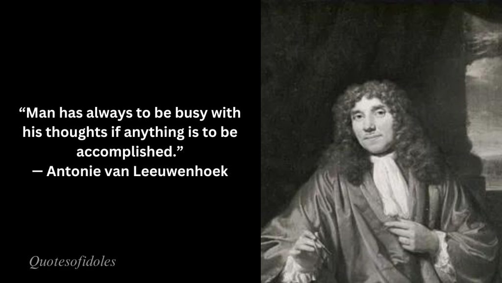 Famous Quotes of Antonie van Leeuwenhoek