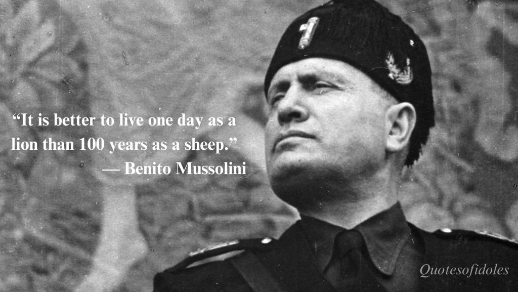 All Time Famous Quotes of Benito Mussolini