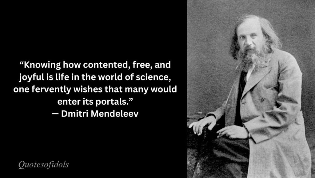 All Time Famous Quotes of Dmitri Mendeleev