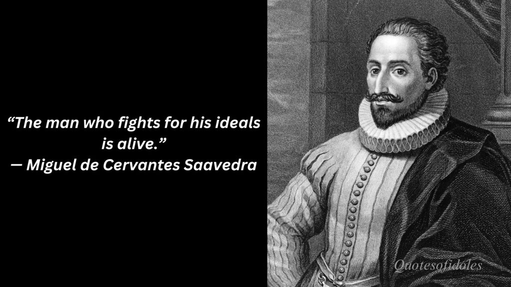 All Time Famous Quotes of Miguel de Cervantes Saavedra