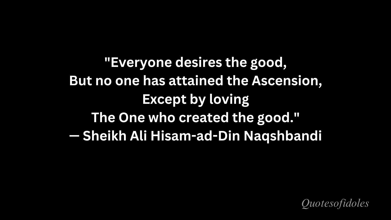 Sheikh Ali Hisam-ad-Din Naqshbandi Quotes