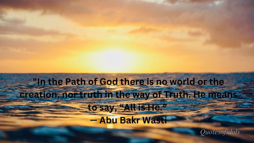 All Time Famous Quotes of Abu Bakr Wasti