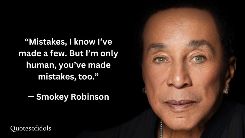 All Time Famous Quotes of Smokey Robinson