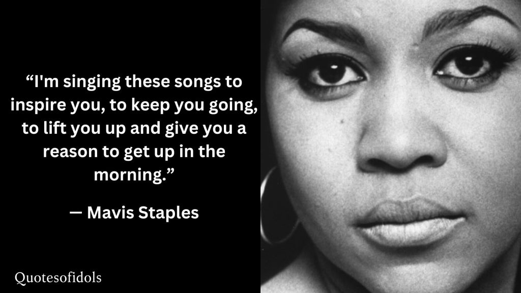 All Time Famous Quotes of Mavis Staples