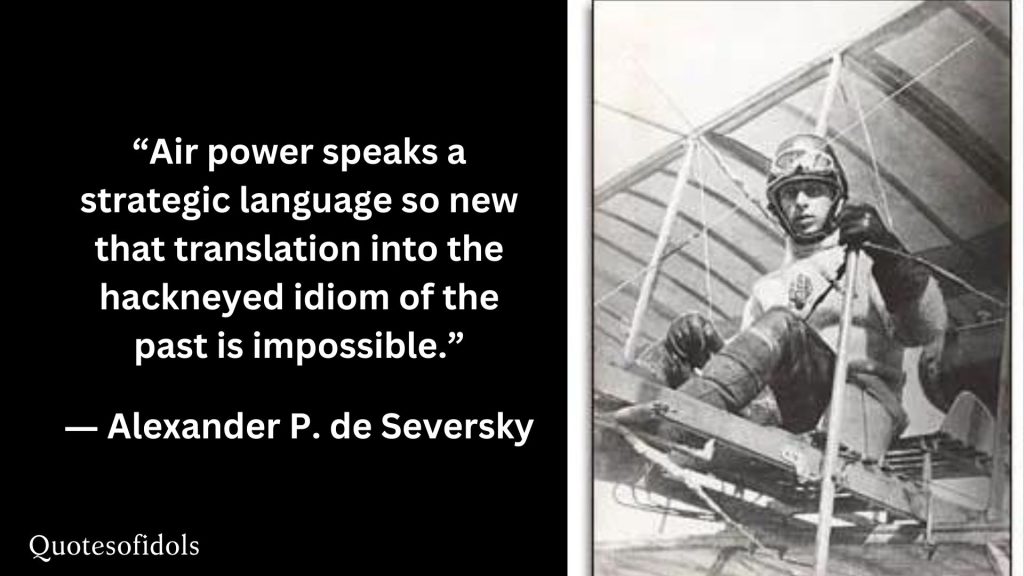 All Time Famous Quotes of Alexander P. de Seversky