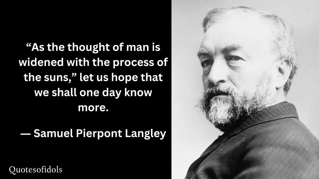 All Time Famous Quotes of Samuel Pierpont Langley