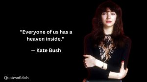 Kate Bush Quotes