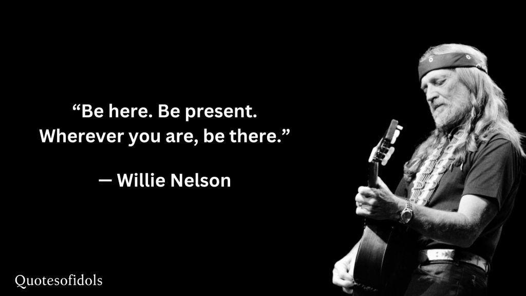 All Time Famous Quotes of Willie Nelson