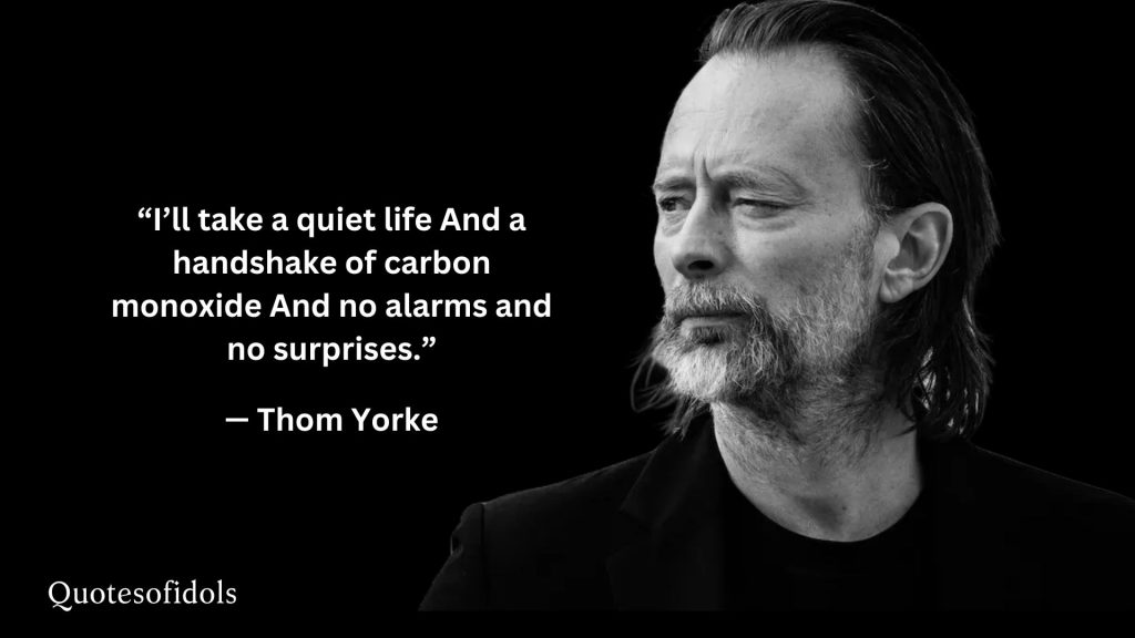 All Time Famous Quotes of Thom Yorke