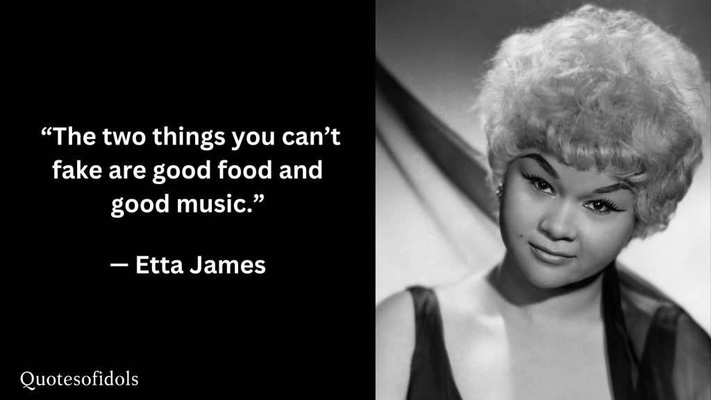 All Time Famous Quotes of Etta James