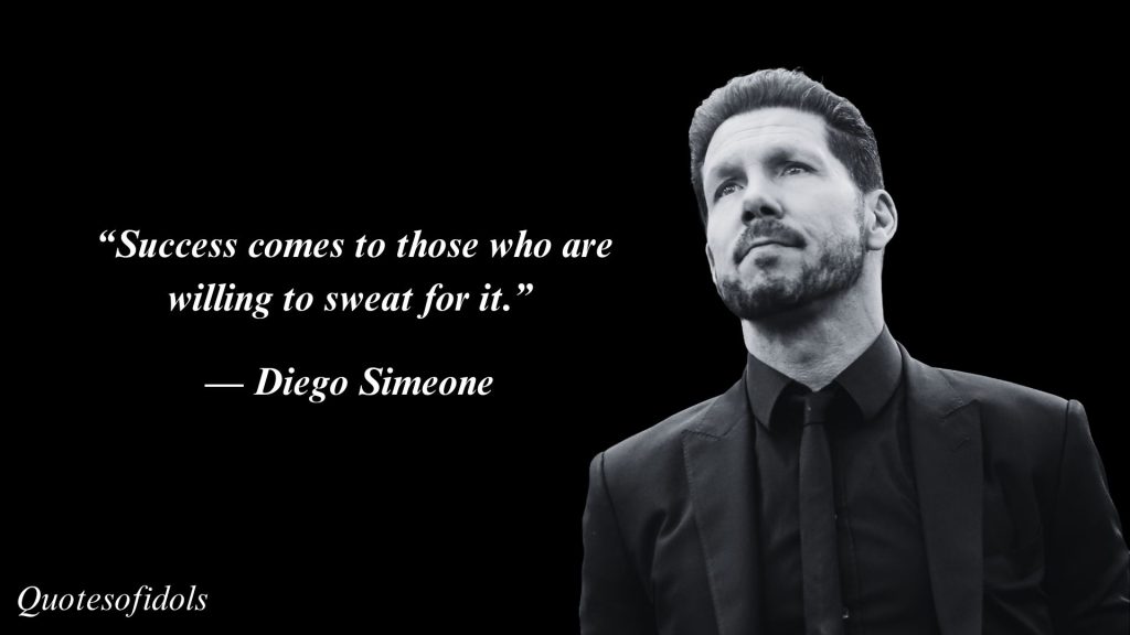 All Time Famous Quotes of Diego Simeone