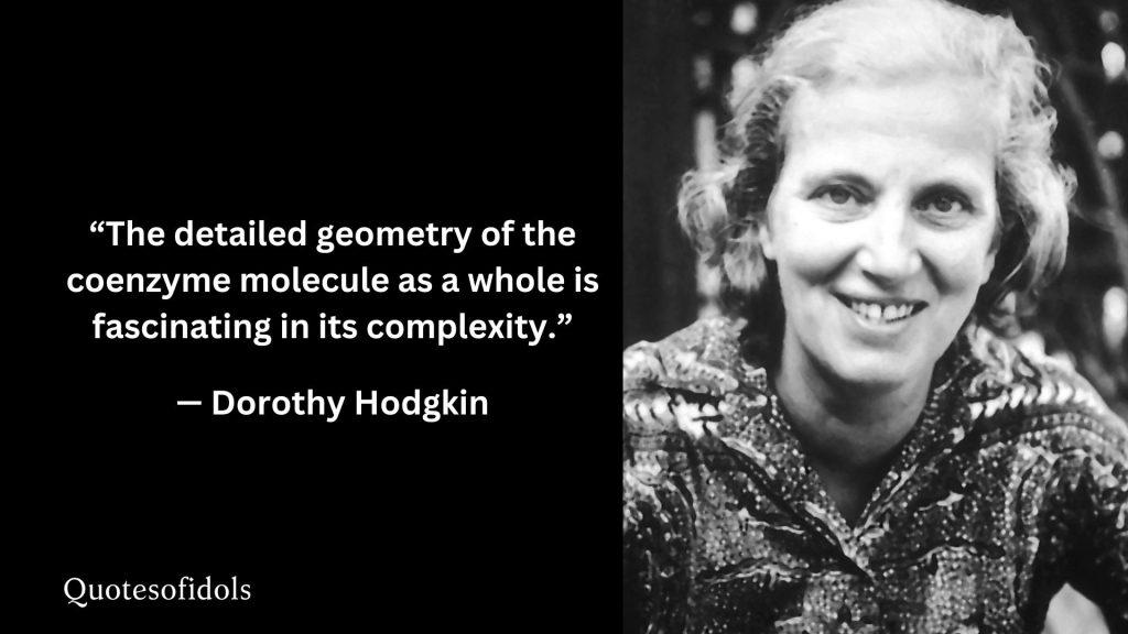 All Time Famous Quotes of Dorothy Hodgkin