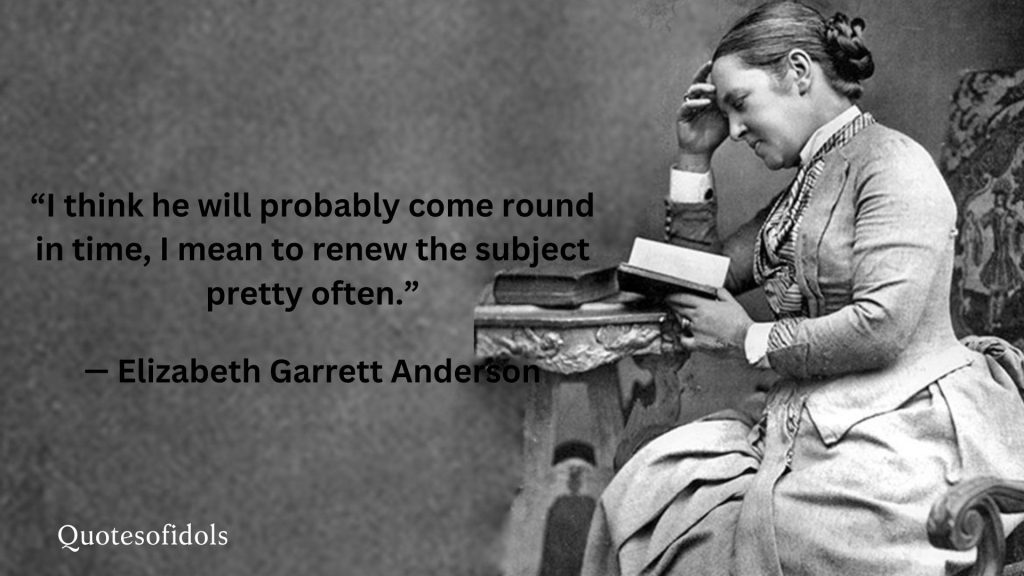 All Time Famous Quotes of Elizabeth Garrett Anderson