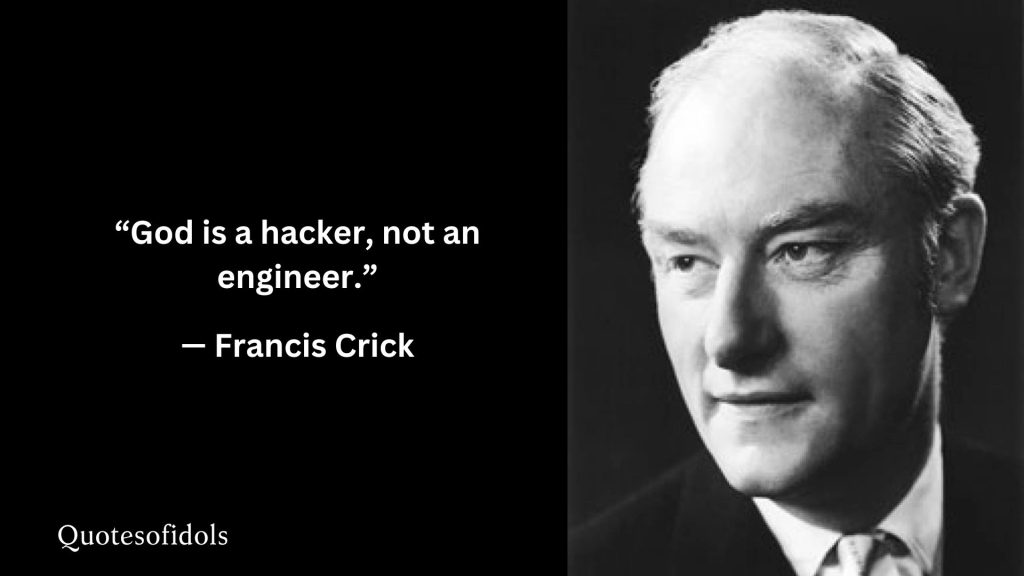 All Time Famous Quotes of Francis Crick - Quotesofidols