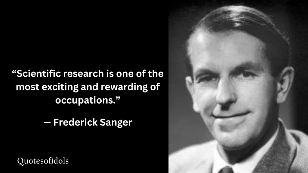 All Time Famous Quotes of Frederick Sanger