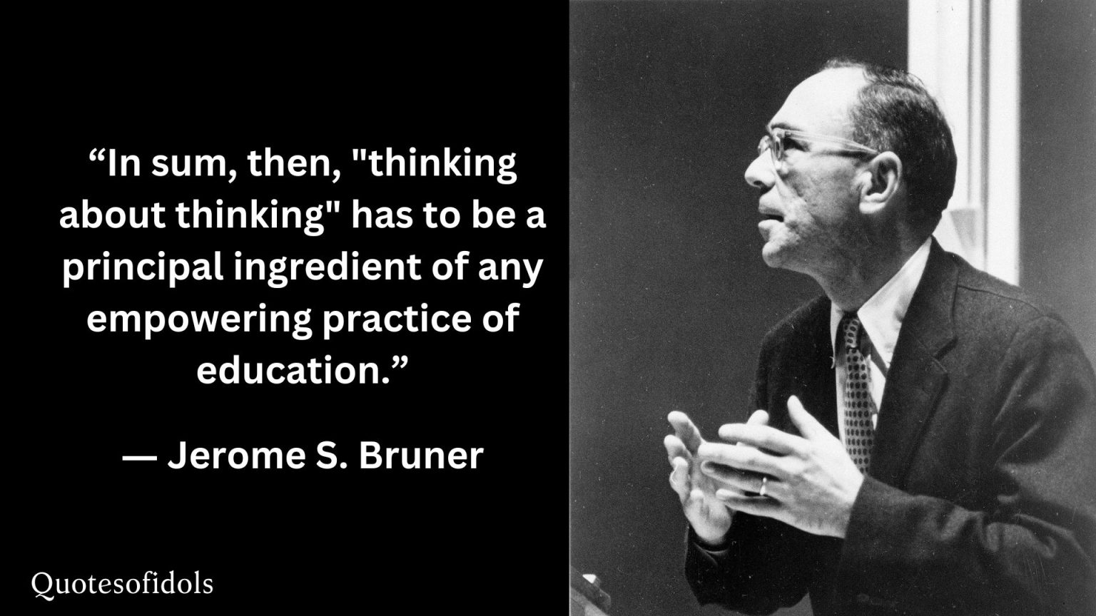 All Time famous Quotes of Jerome Bruner - Quotesofidols