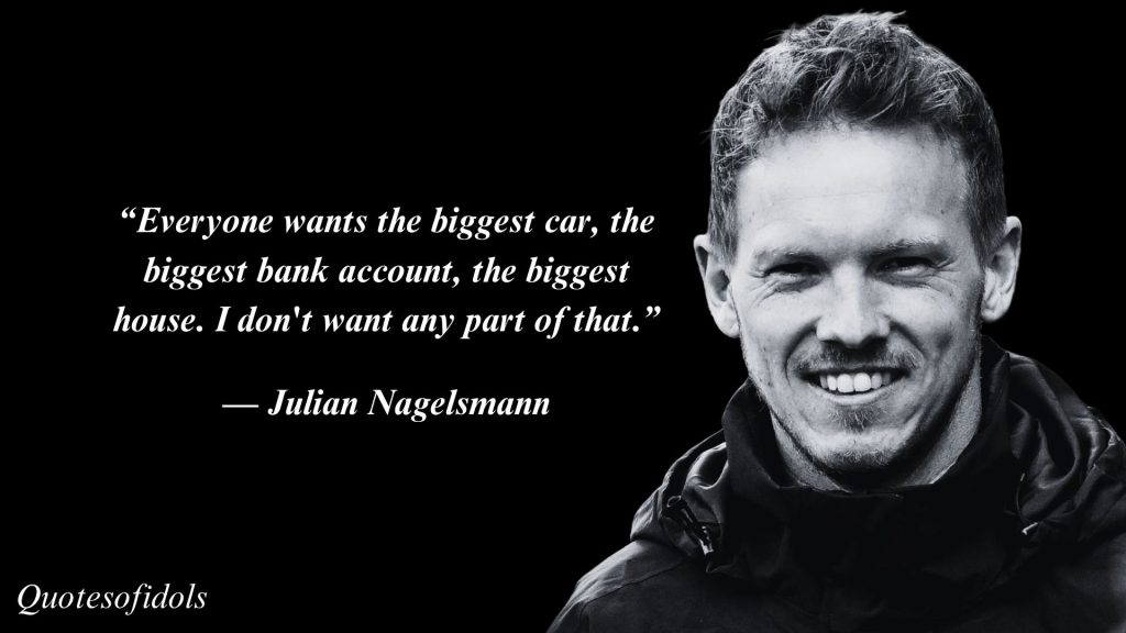 All Time Famous Quotes of Julian Nagelsmann