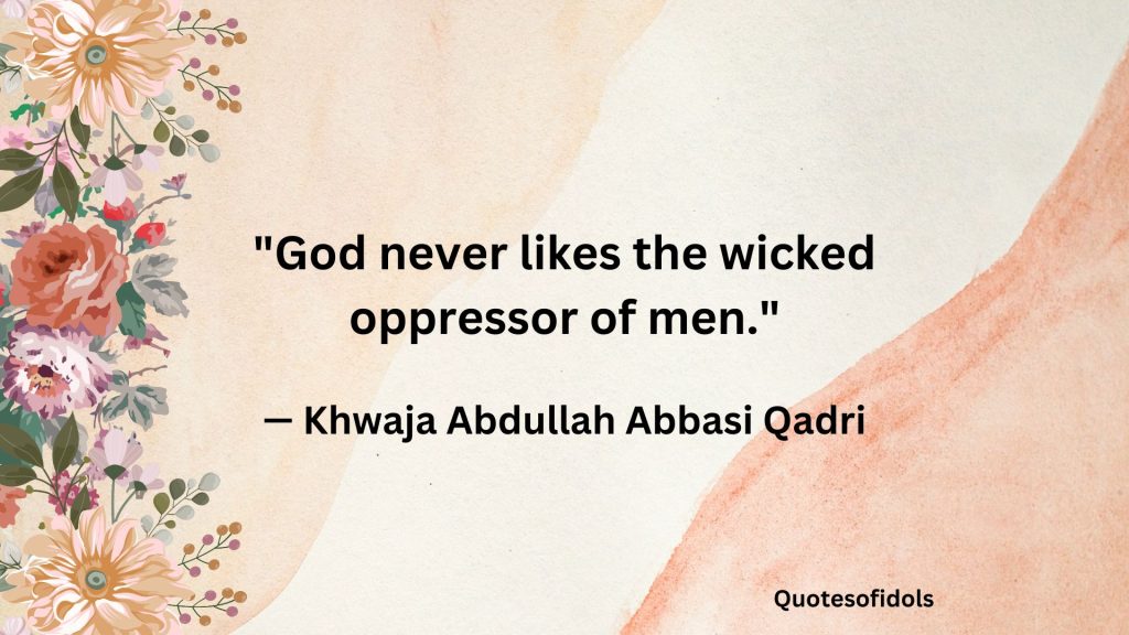 All Time Famous Quotes of Khwaja Abdullah Abbasi Qadri