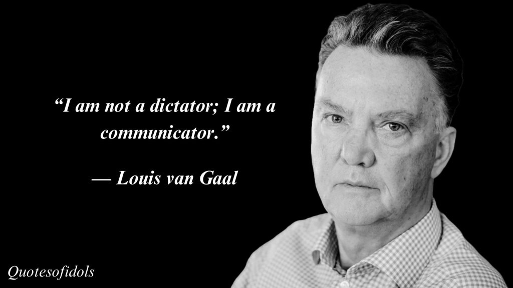 All Time Famous Quotes of Louis van Gaal