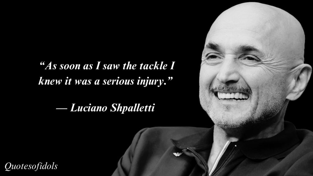 All Time Famous Quotes of Luciano Shpalletti