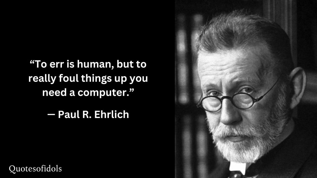 All Time Famous Quotes of Paul R. Ehrlich