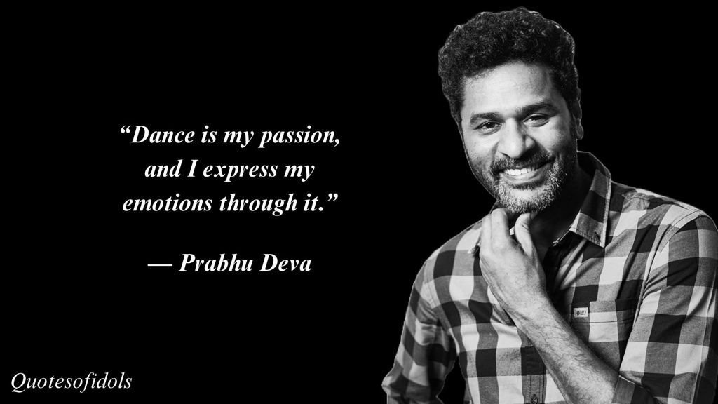 All Time Famous Quotes of Prabhu Deva