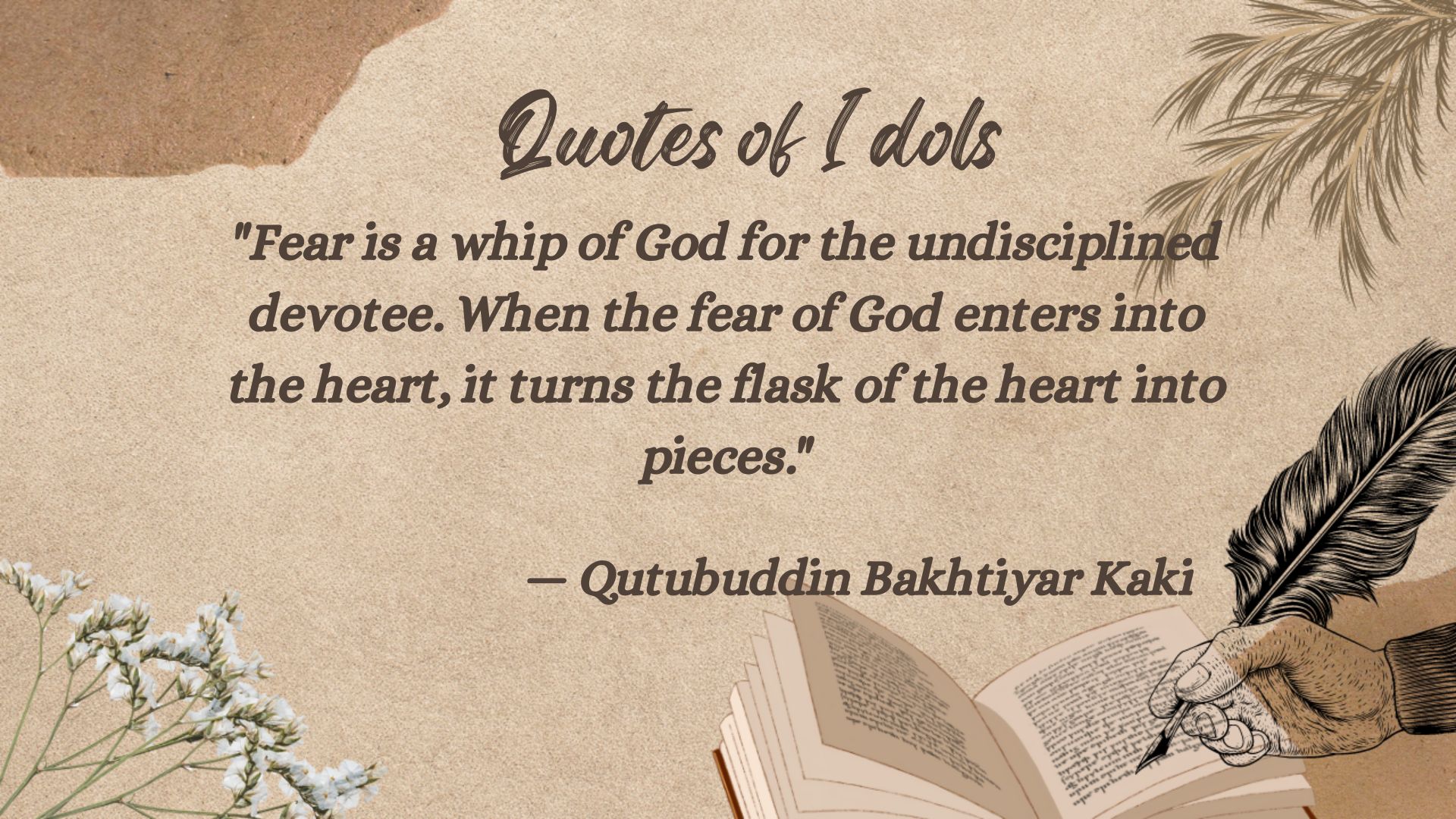 Qutubuddin Bakhtiyar Kaki Quotes