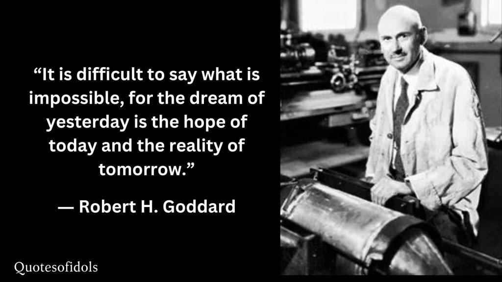 All Time Famous Quotes of Robert Hutchings Goddard