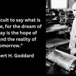 Robert H. Goddard Quotes