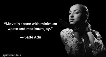 Empowering Quotes by Sade Adu: Reflections from the Iconic Singer