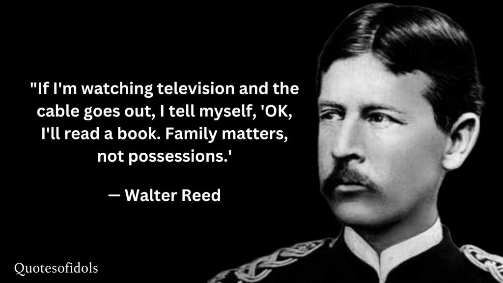 All Time Famous Quotes of Walter Reed