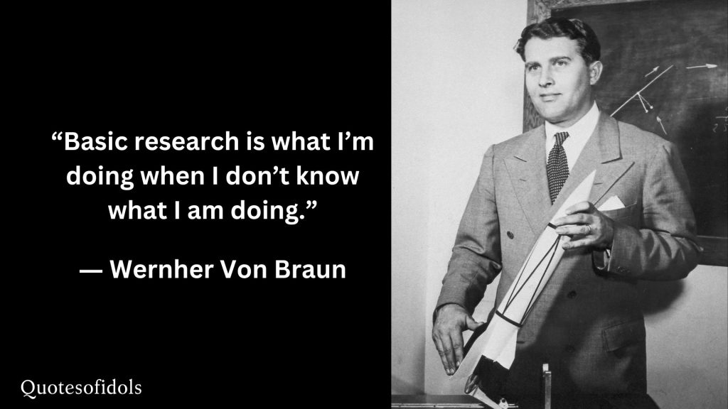 All Time Famous Quotes of Wernher von Braun