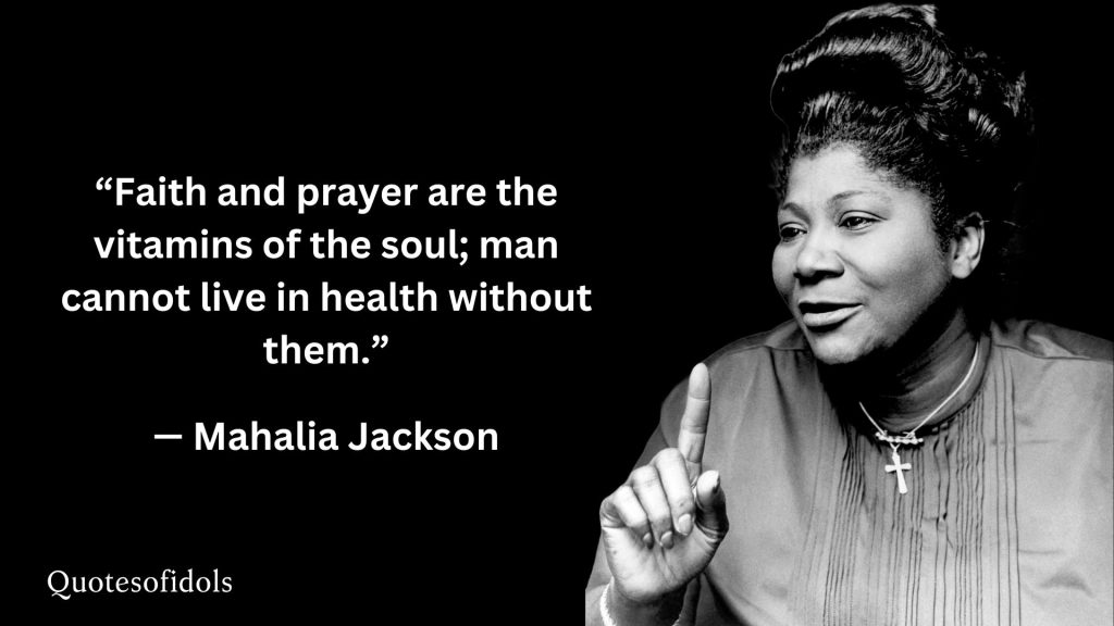 All Time Famous Quotes of Mahalia Jackson