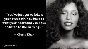 Chaka Khan Quotes