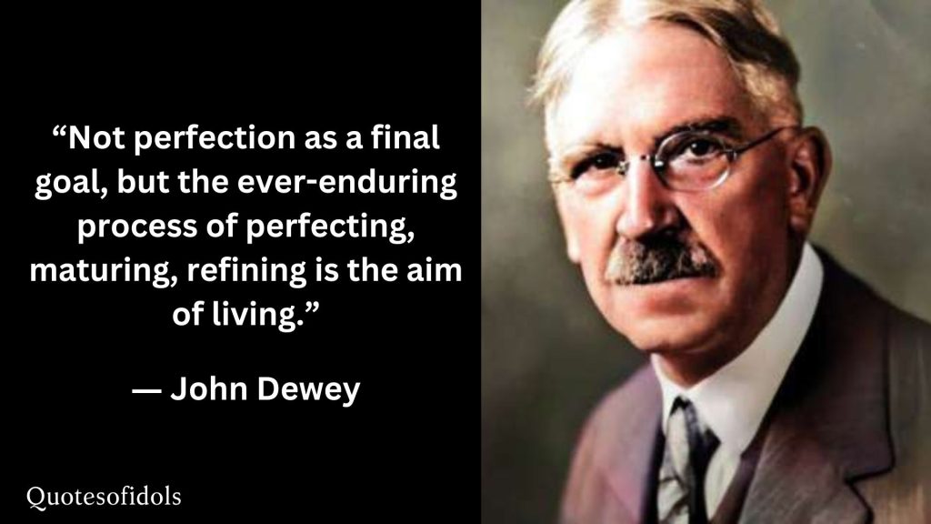 All Time famous Quotes of John Dewey