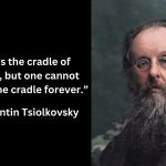 Konstantin Tsiolkovsky Quotes