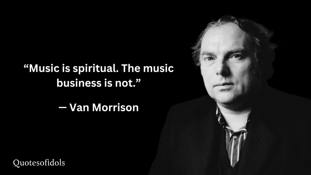 All Time Famous Quotes of Van Morrison