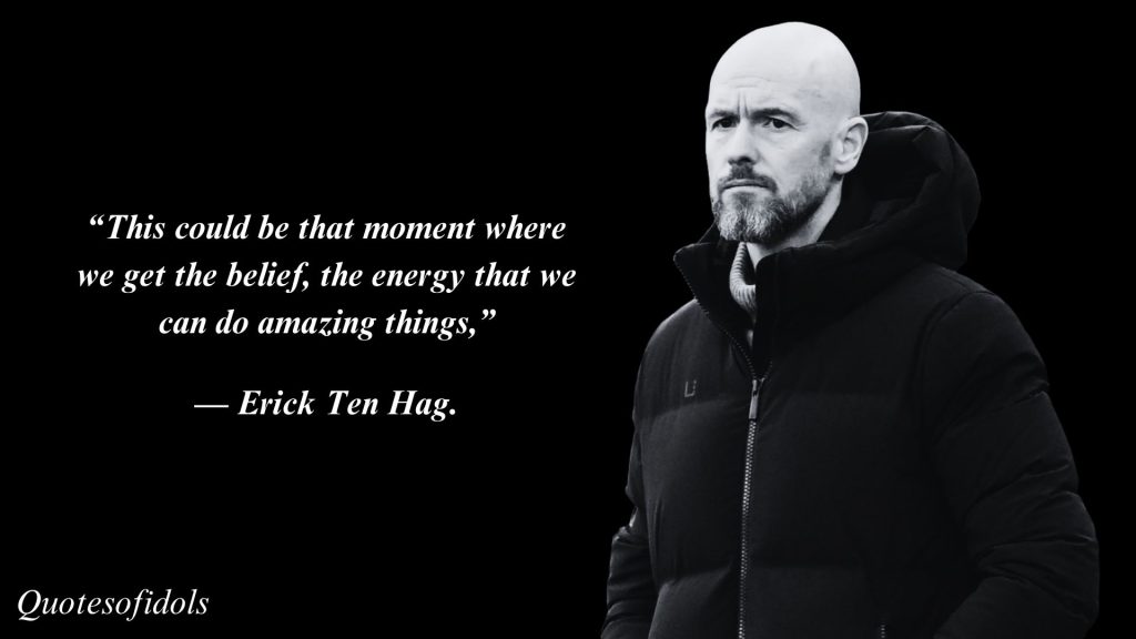 All Famous Quotes of Erick Ten Hag