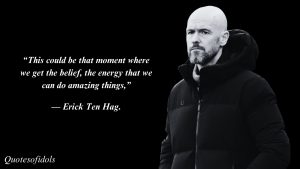 Erick Ten Hag Quotes