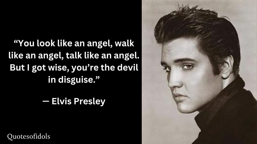 All Time Famous Quotes of Elvis Presley