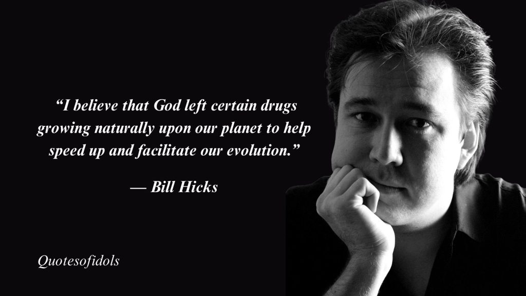 All Time Famous Quotes By Comedian Bill Hicks