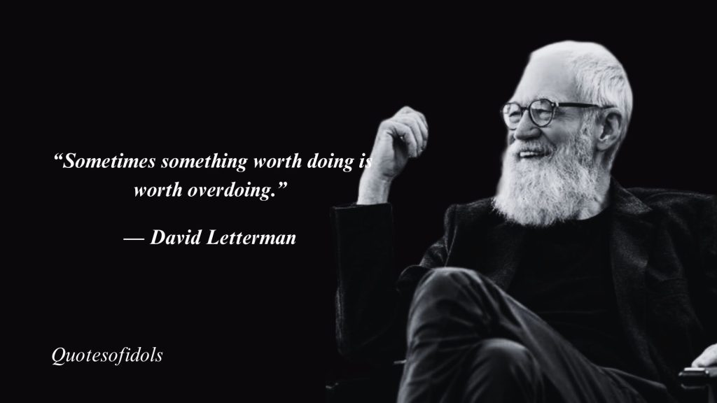 All Time Famous Quotes By Comedian David Letterman