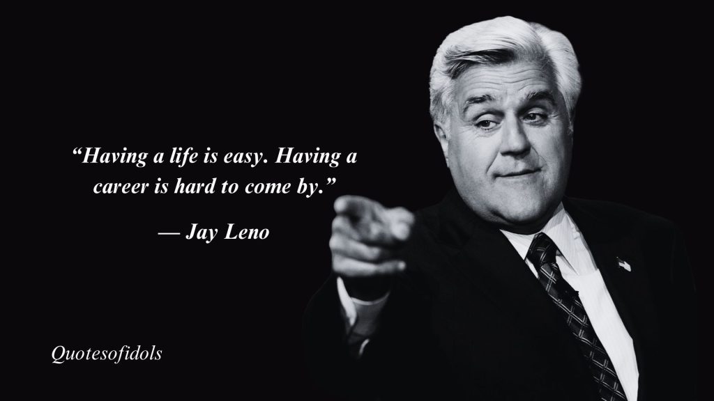 All Time Famous Quotes By Comedian Jay Leno