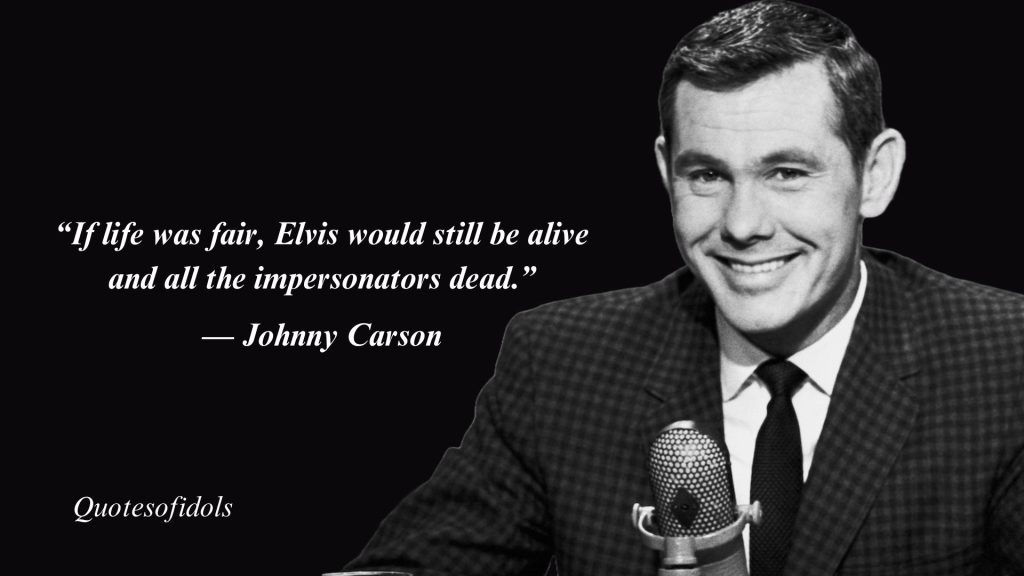 All Time Famous Quote By Comedian Johnny Carson