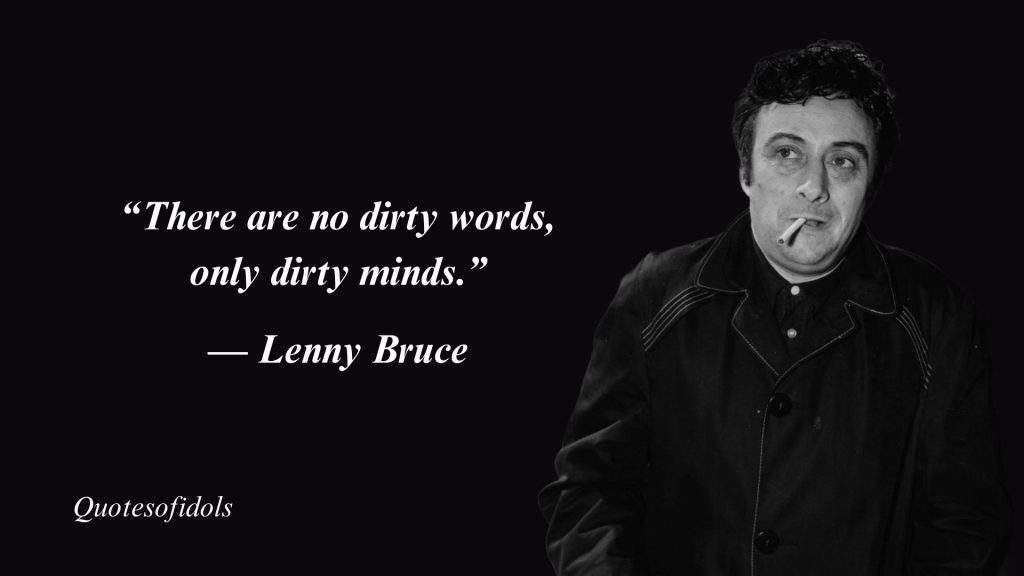 All Time Famous Quotes By Comedian Lenny Bruce