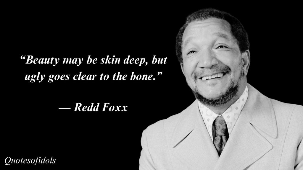 All Time Famous Quotes of Redd Foxx