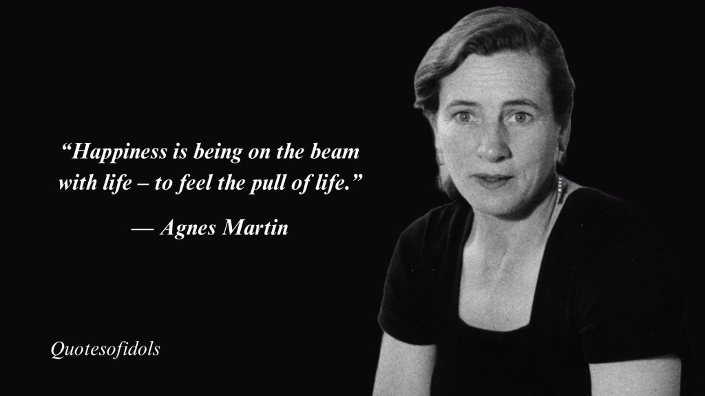 Top 30 Famous Quotes by Agnes Martin